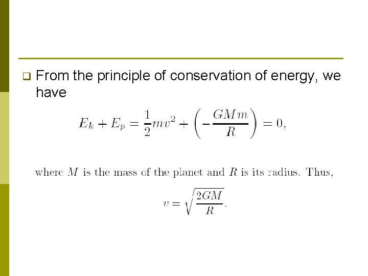 q From the principle of conservation of energy, we have 