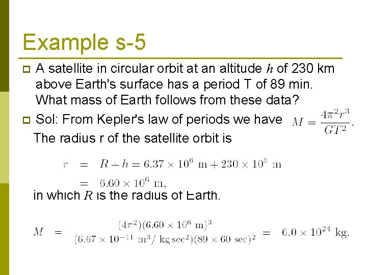 Example s-5 A satellite in circular orbit at an altitude h of 230 km