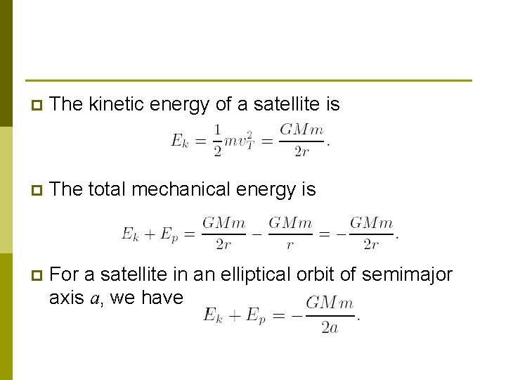 p The kinetic energy of a satellite is p The total mechanical energy is