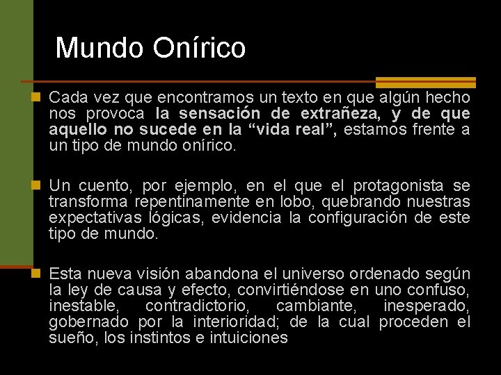 Mundo Onírico n Cada vez que encontramos un texto en que algún hecho nos