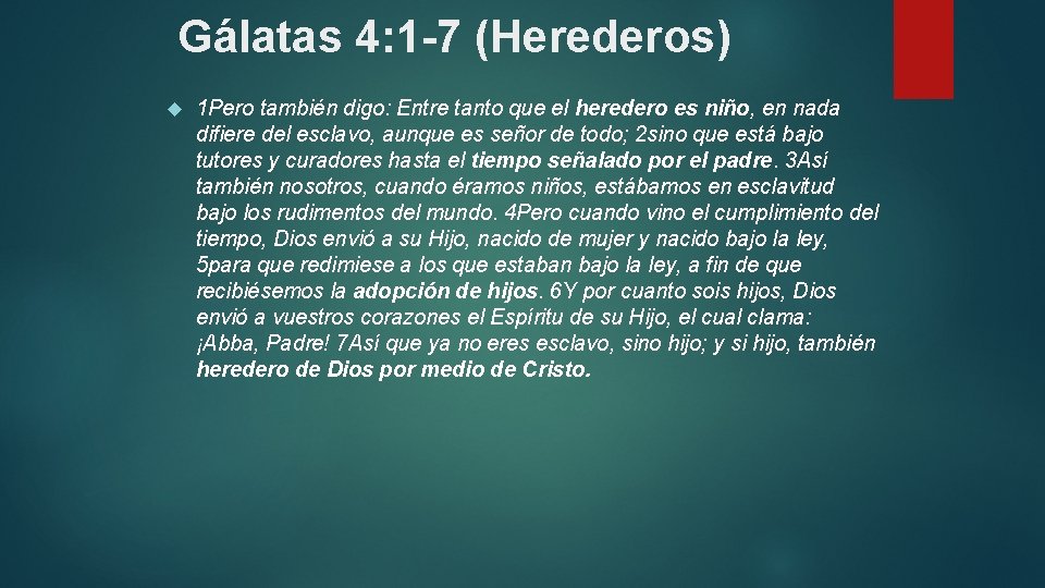 Gálatas 4: 1 -7 (Herederos) 1 Pero también digo: Entre tanto que el heredero Gálatas 4: 1 -7 (Herederos) 1 Pero también digo: Entre tanto que el heredero