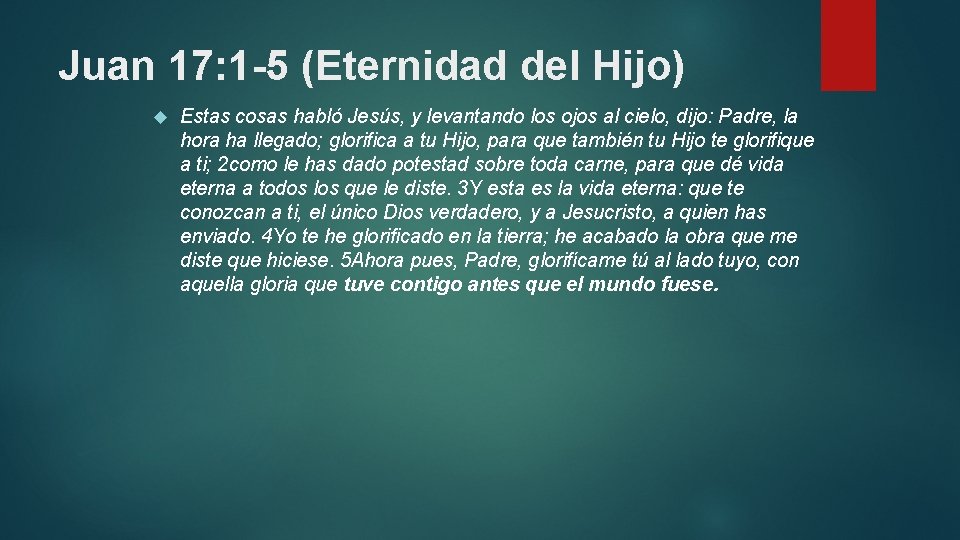 Juan 17: 1 -5 (Eternidad del Hijo) Estas cosas habló Jesús, y levantando los Juan 17: 1 -5 (Eternidad del Hijo) Estas cosas habló Jesús, y levantando los