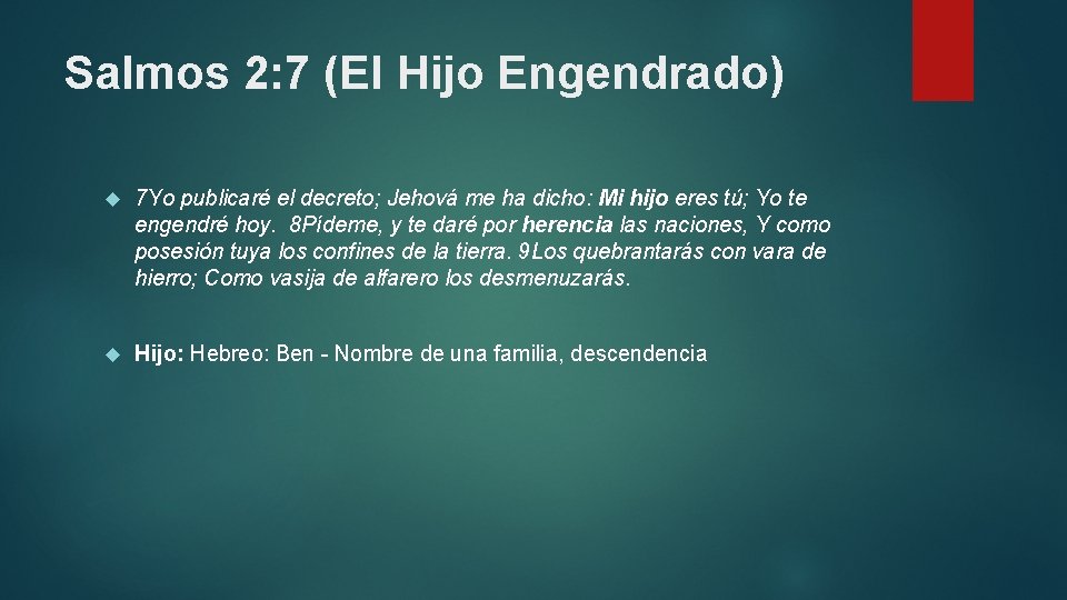 Salmos 2: 7 (El Hijo Engendrado) 7 Yo publicaré el decreto; Jehová me ha Salmos 2: 7 (El Hijo Engendrado) 7 Yo publicaré el decreto; Jehová me ha