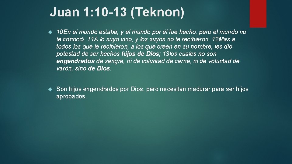Juan 1: 10 -13 (Teknon) 10 En el mundo estaba, y el mundo por Juan 1: 10 -13 (Teknon) 10 En el mundo estaba, y el mundo por