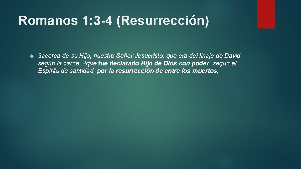 Romanos 1: 3 -4 (Resurrección) 3 acerca de su Hijo, nuestro Señor Jesucristo, que Romanos 1: 3 -4 (Resurrección) 3 acerca de su Hijo, nuestro Señor Jesucristo, que