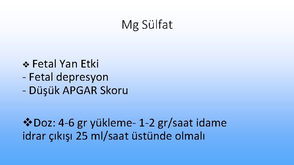 Mg Sülfat v Fetal Yan Etki - Fetal depresyon - Düşük APGAR Skoru v.