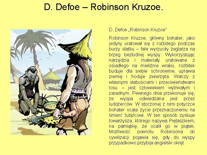 D. Defoe – Robinson Kruzoe. D. Defoe „Robinson Kruzoe” Robinson Kruzoe, główny bohater, jako