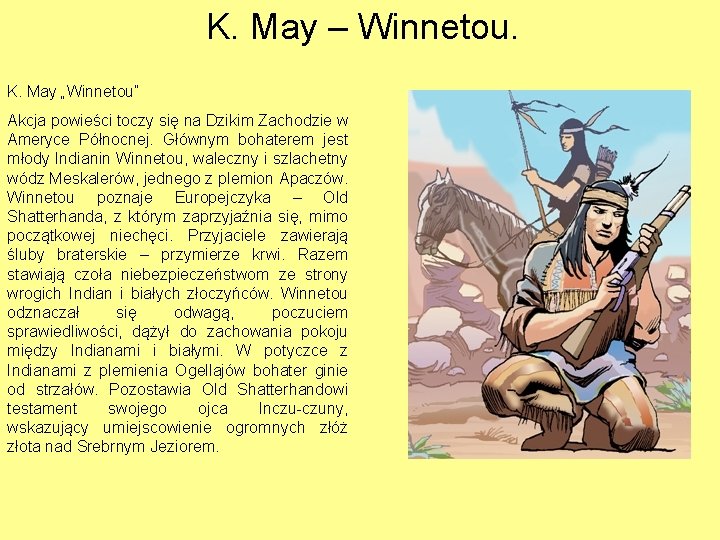 K. May – Winnetou. K. May „Winnetou” Akcja powieści toczy się na Dzikim Zachodzie