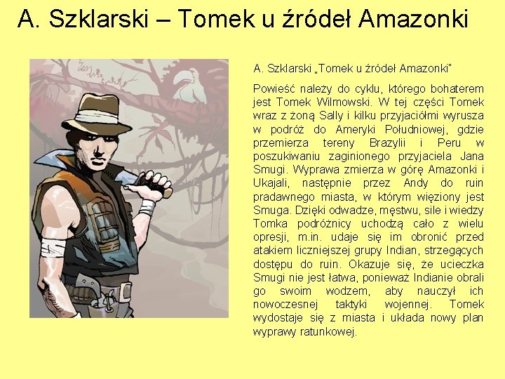 A. Szklarski – Tomek u źródeł Amazonki A. Szklarski „Tomek u źródeł Amazonki” Powieść