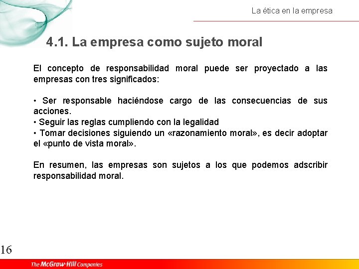 16 La ética en la empresa 4. 1. La empresa como sujeto moral El