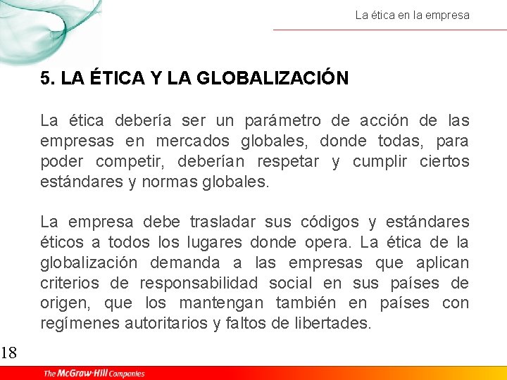 18 La ética en la empresa 5. LA ÉTICA Y LA GLOBALIZACIÓN La ética