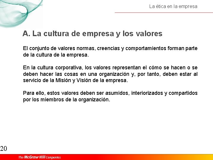 20 La ética en la empresa A. La cultura de empresa y los valores