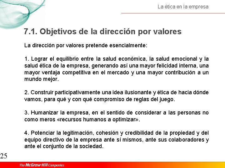 25 La ética en la empresa 7. 1. Objetivos de la dirección por valores