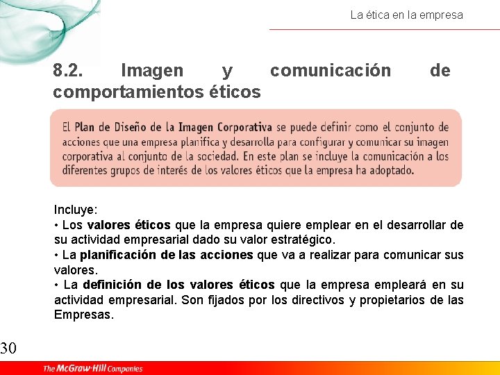 30 La ética en la empresa 8. 2. Imagen y comunicación comportamientos éticos de