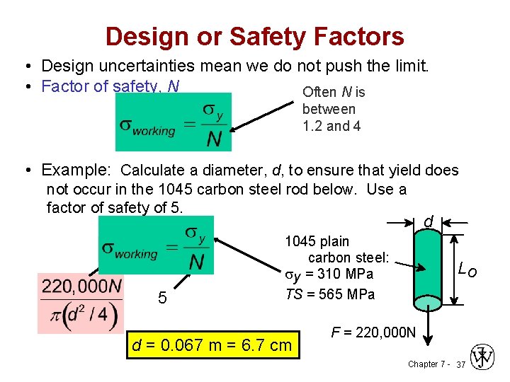 Design or Safety Factors • Design uncertainties mean we do not push the limit.