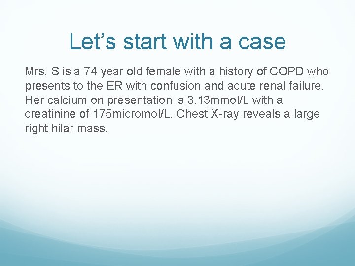 Let’s start with a case Mrs. S is a 74 year old female with Let’s start with a case Mrs. S is a 74 year old female with
