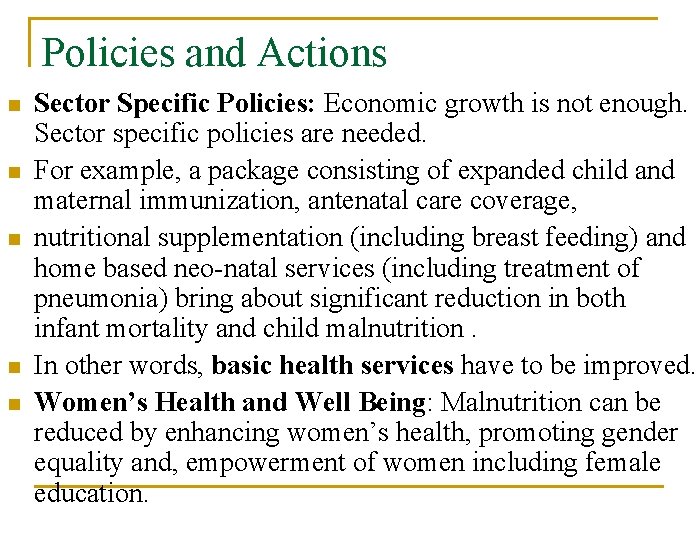 Policies and Actions n n n Sector Specific Policies: Economic growth is not enough.