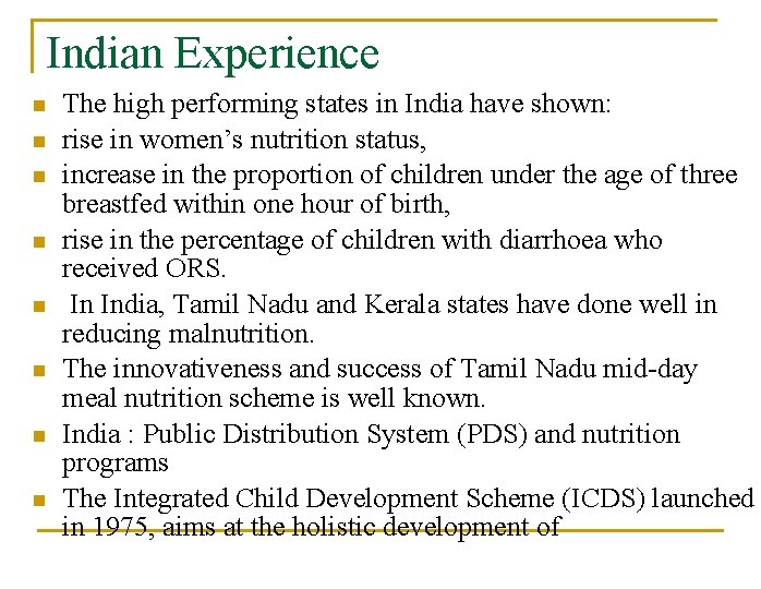 Indian Experience n n n n The high performing states in India have shown: