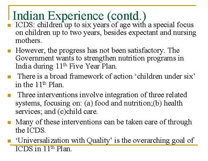 Indian Experience (contd. ) n n n ICDS: children up to six years of