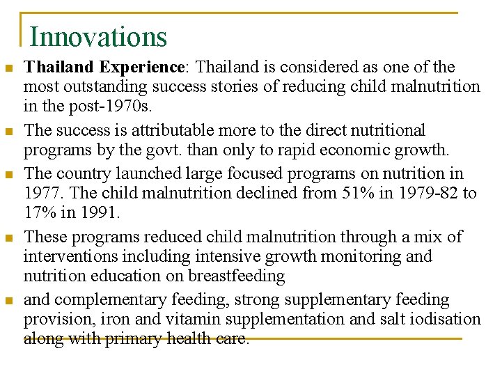 Innovations n n n Thailand Experience: Thailand is considered as one of the most