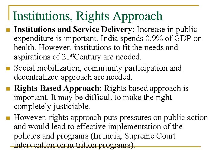 Institutions, Rights Approach n n Institutions and Service Delivery: Increase in public expenditure is