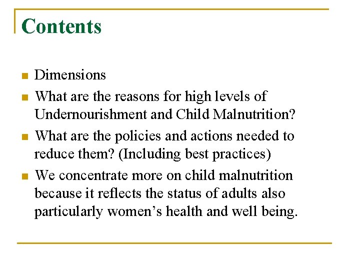 Contents n n Dimensions What are the reasons for high levels of Undernourishment and