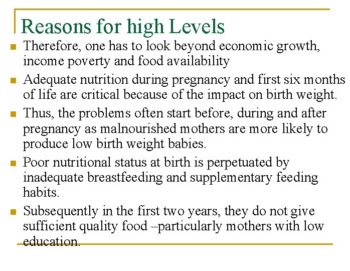 Reasons for high Levels n n n Therefore, one has to look beyond economic