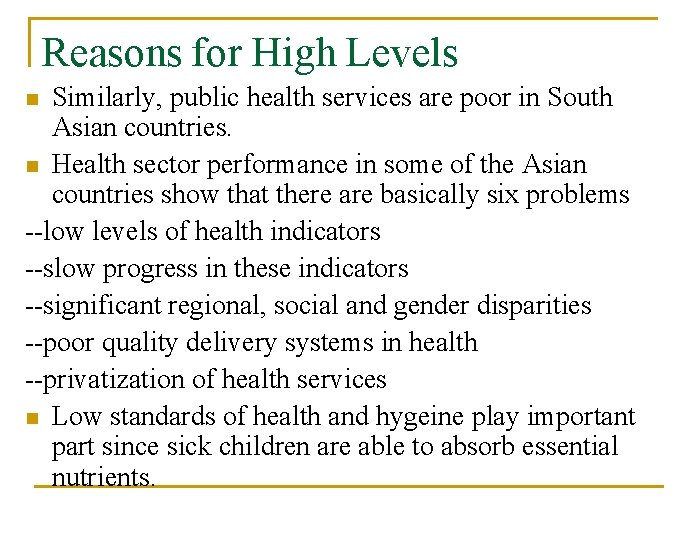 Reasons for High Levels Similarly, public health services are poor in South Asian countries.