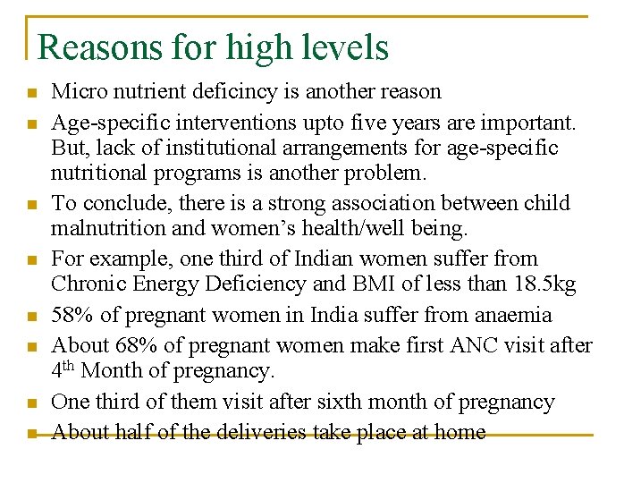 Reasons for high levels n n n n Micro nutrient deficincy is another reason