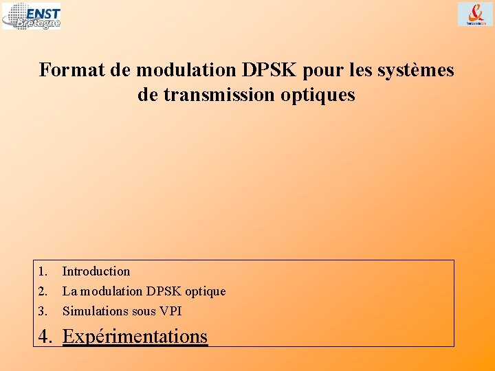 Format de modulation DPSK pour les systèmes de transmission optiques 1. 2. 3. Introduction