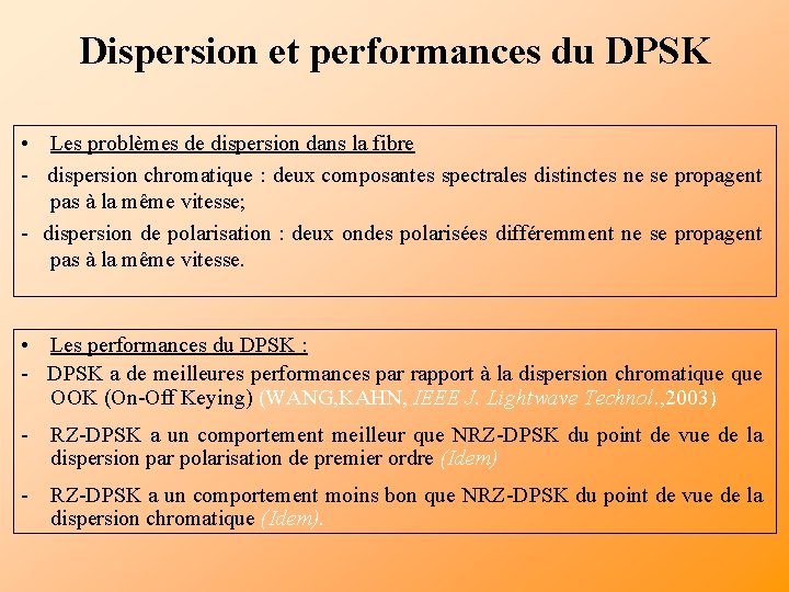 Dispersion et performances du DPSK • Les problèmes de dispersion dans la fibre -