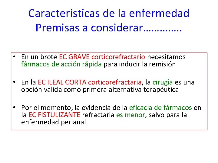 Características de la enfermedad Premisas a considerar…………. . • En un brote EC GRAVE