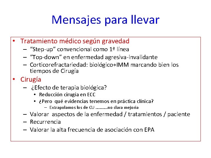 Mensajes para llevar • Tratamiento médico según gravedad – “Step-up” convencional como 1ª línea