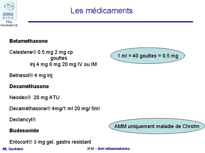 Les médicaments Pôle PHARMACIE Betamethasone Celestene® 0. 5 mg 2 mg cp gouttes inj Les médicaments Pôle PHARMACIE Betamethasone Celestene® 0. 5 mg 2 mg cp gouttes inj