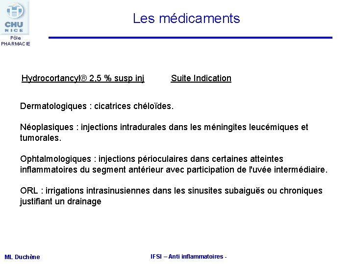 Les médicaments Pôle PHARMACIE Hydrocortancyl® 2, 5 % susp inj Suite Indication Dermatologiques : Les médicaments Pôle PHARMACIE Hydrocortancyl® 2, 5 % susp inj Suite Indication Dermatologiques :