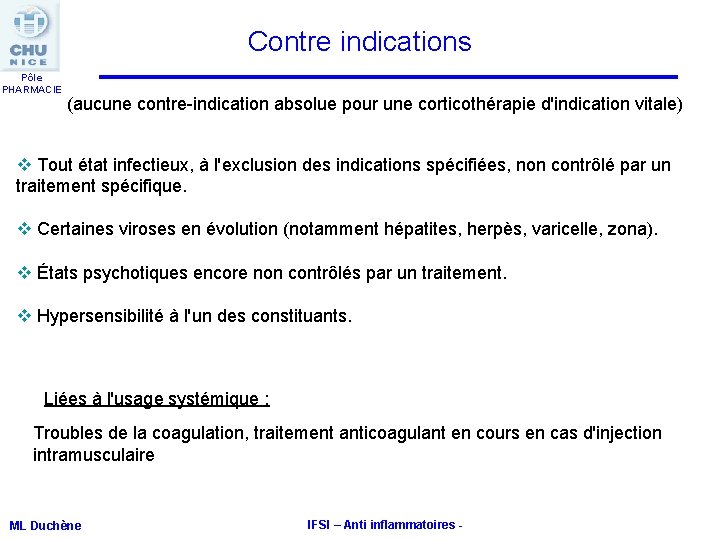 Contre indications Pôle PHARMACIE (aucune contre-indication absolue pour une corticothérapie d'indication vitale) v Tout Contre indications Pôle PHARMACIE (aucune contre-indication absolue pour une corticothérapie d'indication vitale) v Tout