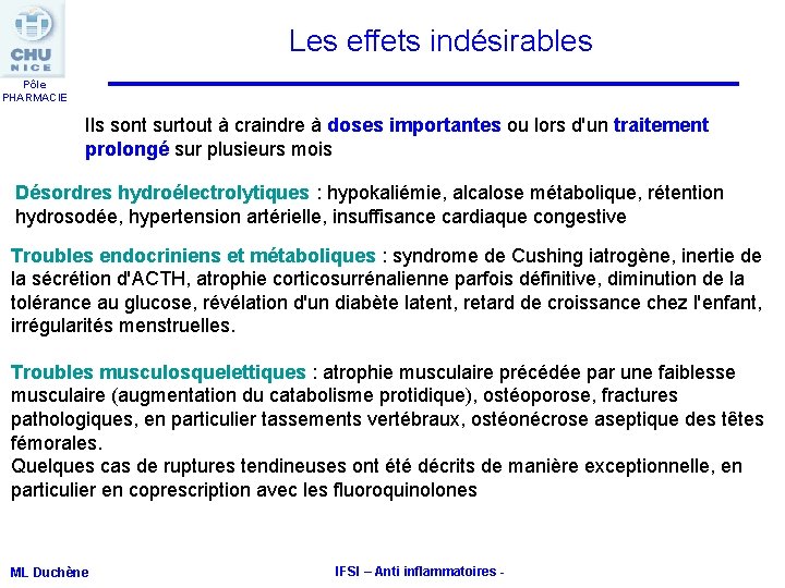 Les effets indésirables Pôle PHARMACIE Ils sont surtout à craindre à doses importantes ou Les effets indésirables Pôle PHARMACIE Ils sont surtout à craindre à doses importantes ou