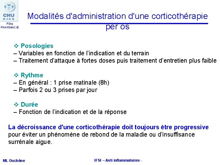 Pôle PHARMACIE Modalités d'administration d'une corticothérapie per os v Posologies – Variables en fonction Pôle PHARMACIE Modalités d'administration d'une corticothérapie per os v Posologies – Variables en fonction
