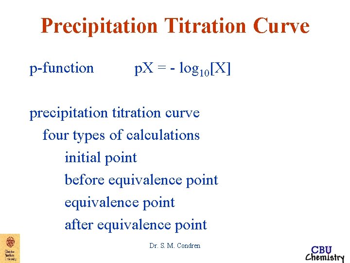 Precipitation Titration Curve p-function p. X = - log 10[X] precipitation titration curve four