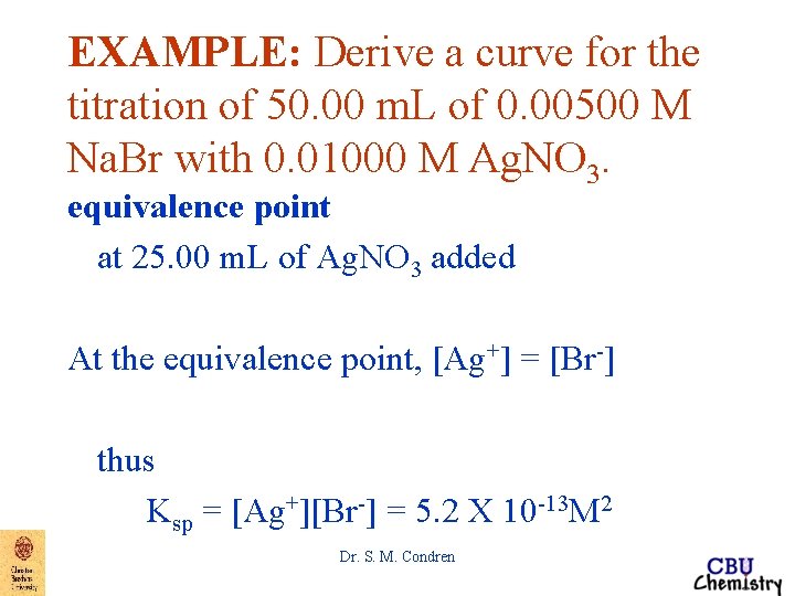 EXAMPLE: Derive a curve for the titration of 50. 00 m. L of 0.