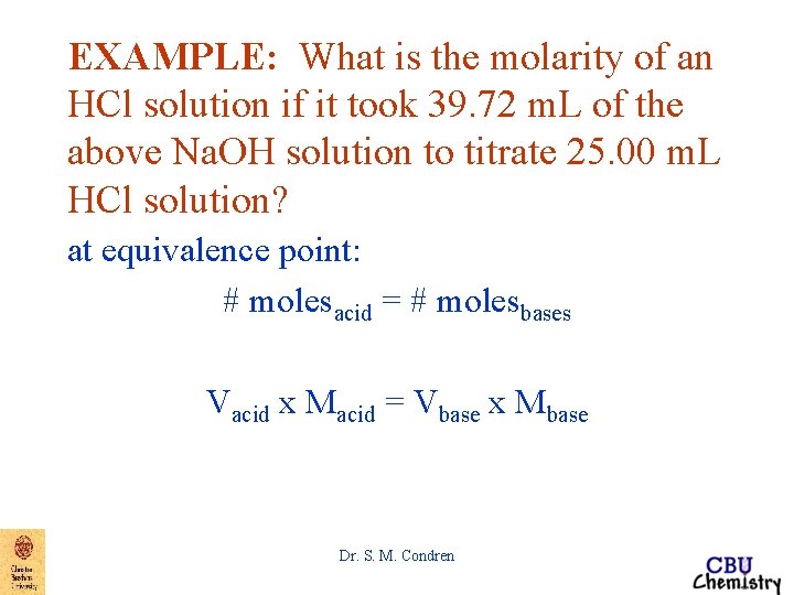 EXAMPLE: What is the molarity of an HCl solution if it took 39. 72