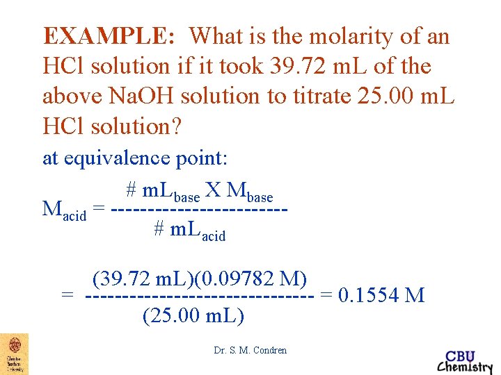 EXAMPLE: What is the molarity of an HCl solution if it took 39. 72