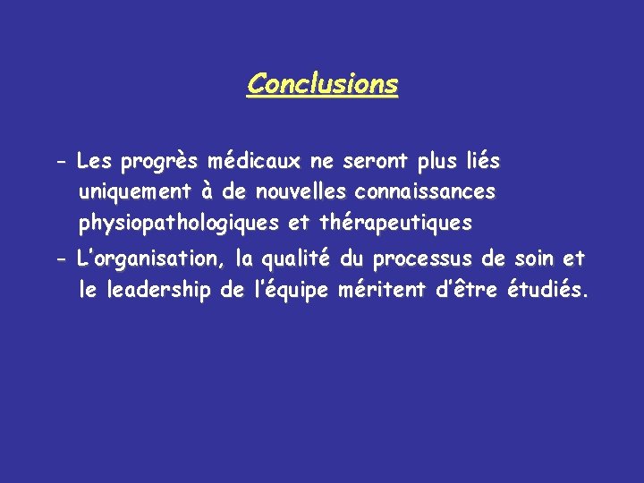 Conclusions - Les progrès médicaux ne seront plus liés uniquement à de nouvelles connaissances