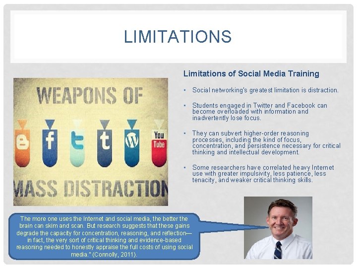 LIMITATIONS Limitations of Social Media Training • Social networking's greatest limitation is distraction. •