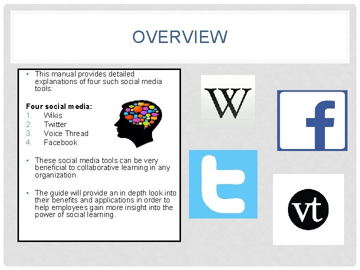 OVERVIEW • This manual provides detailed explanations of four such social media tools: Four