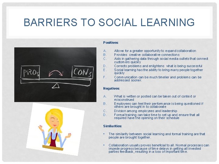 BARRIERS TO SOCIAL LEARNING Positives: A. B. C. D. E. F. Allows for a