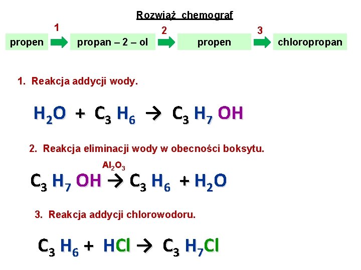 Rozwiąż chemograf 1 propen 2 propan – 2 – ol 3 propen 1. Reakcja Rozwiąż chemograf 1 propen 2 propan – 2 – ol 3 propen 1. Reakcja