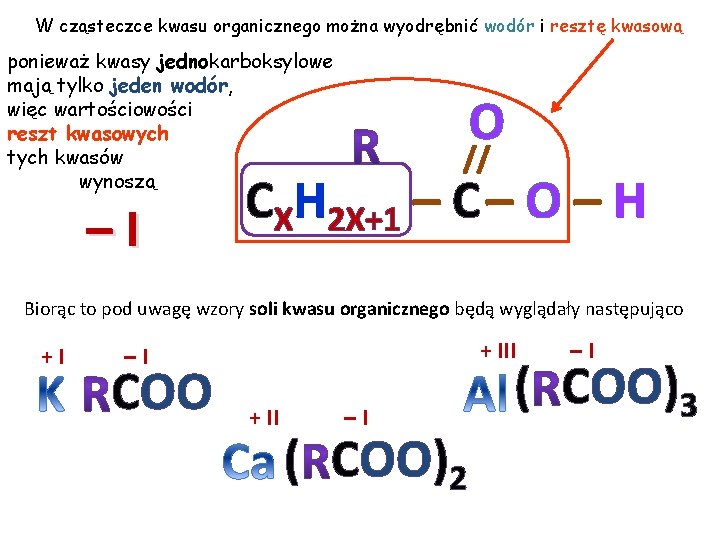 W cząsteczce kwasu organicznego można wyodrębnić wodór i resztę kwasową ponieważ kwasy jednokarboksylowe mają W cząsteczce kwasu organicznego można wyodrębnić wodór i resztę kwasową ponieważ kwasy jednokarboksylowe mają