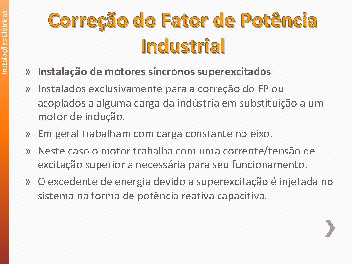 Instalações Elétricas II Correção do Fator de Potência Industrial » Instalação de motores síncronos