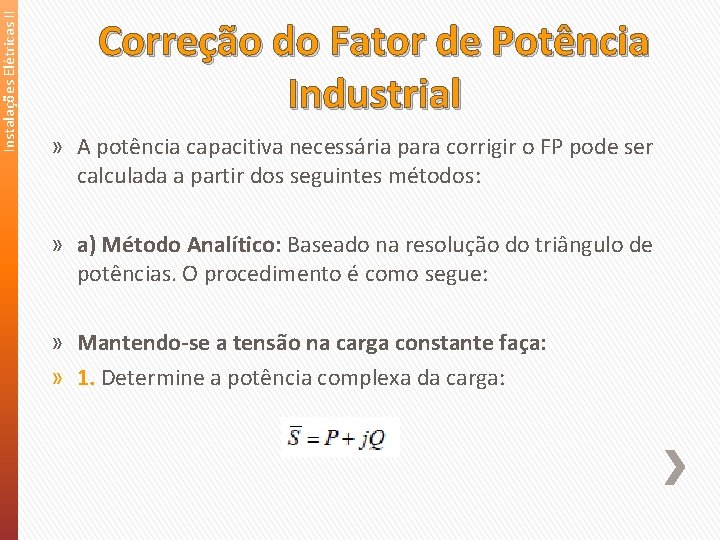 Instalações Elétricas II Correção do Fator de Potência Industrial » A potência capacitiva necessária